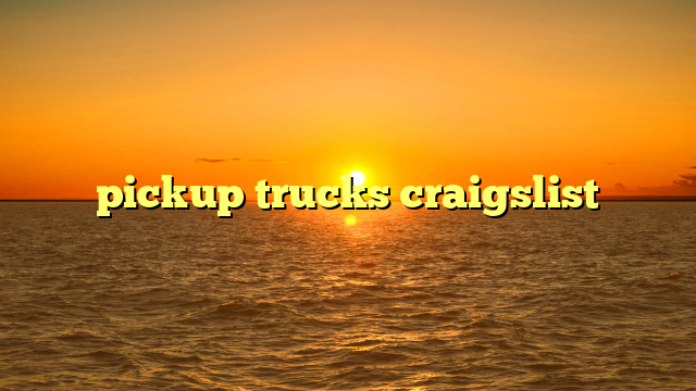 pickup trucks craigslist