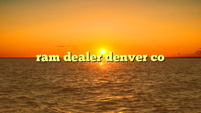 ram dealer denver co