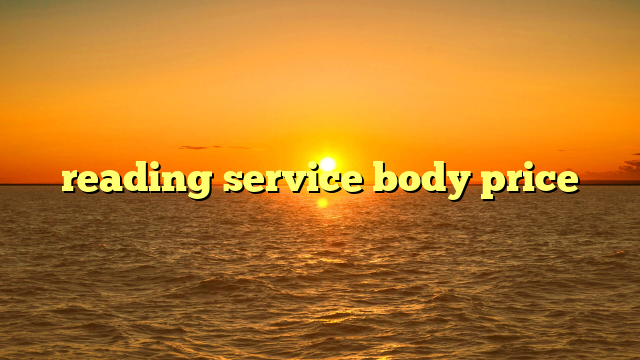 reading service body price