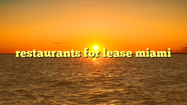 restaurants for lease miami