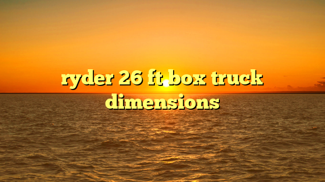 ryder 26 ft box truck dimensions
