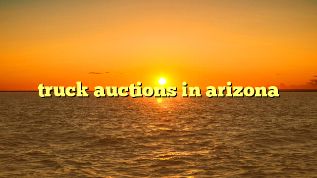 truck auctions in arizona