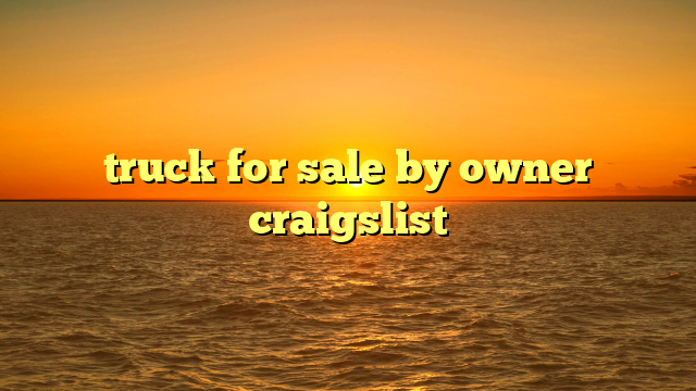 truck for sale by owner craigslist