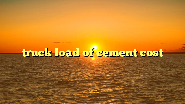 truck load of cement cost