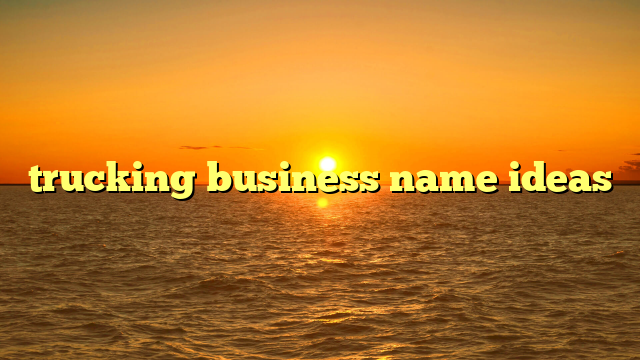 trucking business name ideas