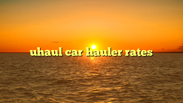 uhaul car hauler rates