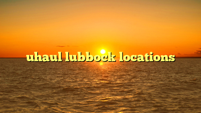 uhaul lubbock locations