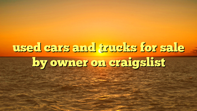 used cars and trucks for sale by owner on craigslist