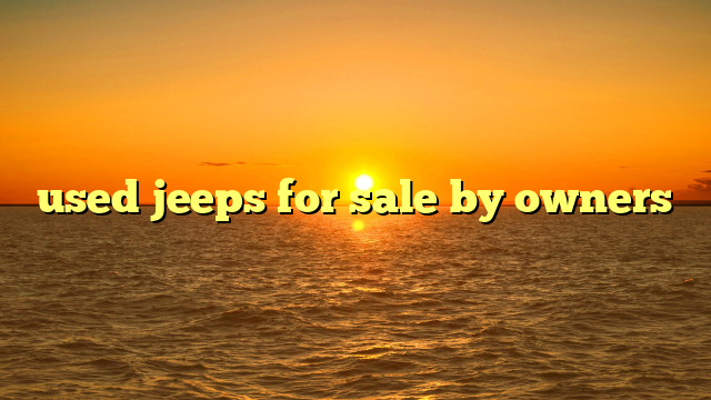 used jeeps for sale by owners