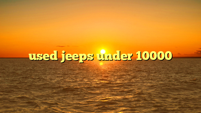 used jeeps under 10000