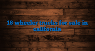 18 wheeler trucks for sale in california