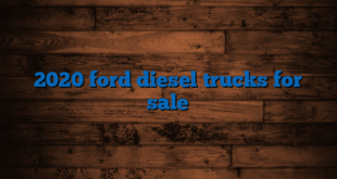 2020 ford diesel trucks for sale