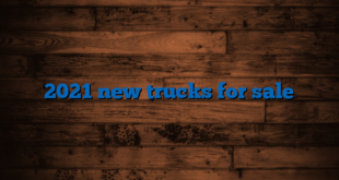 2021 new trucks for sale