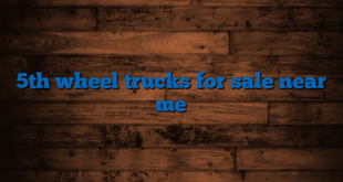 5th wheel trucks for sale near me