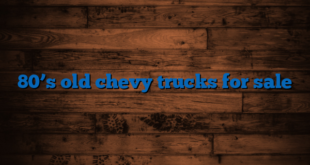 80’s old chevy trucks for sale