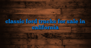 classic ford trucks for sale in california