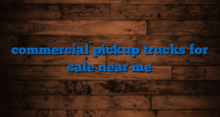 commercial pickup trucks for sale near me