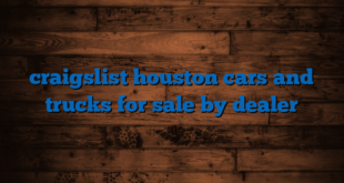 craigslist houston cars and trucks for sale by dealer