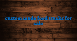 custom made food trucks for sale