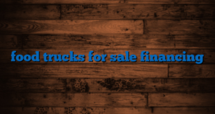 food trucks for sale financing