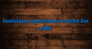 louisiana sportsman trucks for sale