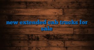 new extended cab trucks for sale