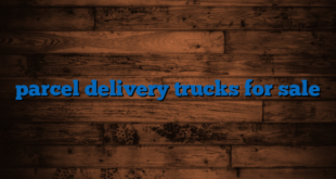 parcel delivery trucks for sale