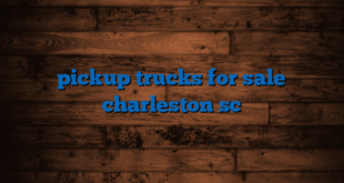 pickup trucks for sale charleston sc