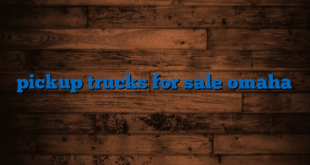 pickup trucks for sale omaha