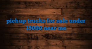 pickup trucks for sale under 15000 near me