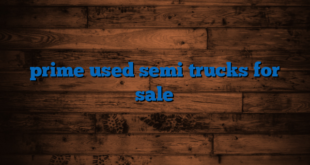 prime used semi trucks for sale