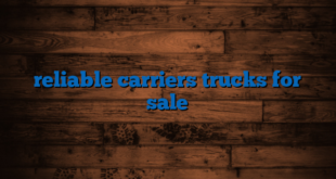 reliable carriers trucks for sale