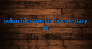 schneider trucks for sale gary in