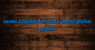 semi trucks for sale west palm beach