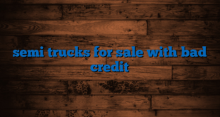 semi trucks for sale with bad credit