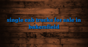 single cab trucks for sale in bakersfield