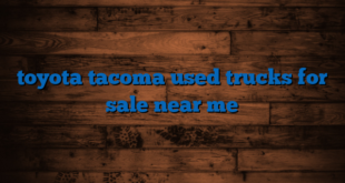 toyota tacoma used trucks for sale near me