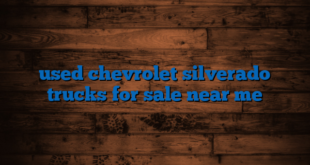 used chevrolet silverado trucks for sale near me