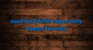 used ford f250 super duty trucks for sale