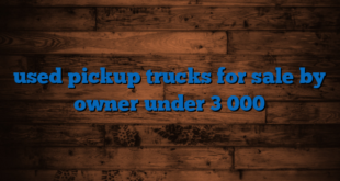 used pickup trucks for sale by owner under 3 000