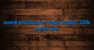 used trucks for sale under 20k near me